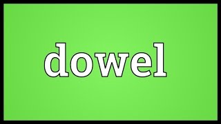 Dowel Meaning [upl. by Elraet]