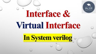 Interface and virtual interface in systemverilog vlsi verification tutorial semiconductor [upl. by Assenar]