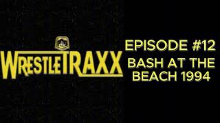 Bash at the Beach 1994  WrestleTRAXX 12  Place to Be Wrestling Network [upl. by Mik270]