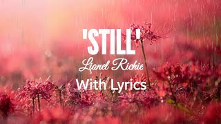 quotSTILLquot  LIONEL RICHIE  WITH LYRICS [upl. by Sims725]