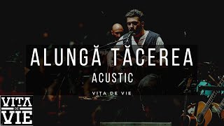 Vita de Vie  Alunga tacerea acustic [upl. by Picco]