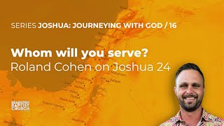 Whom will you serve  Roland Cohen on Joshua 24 [upl. by Comfort]