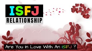 ISFJ Relationship  Are You In Love With An ISFJ [upl. by Anwahsat544]