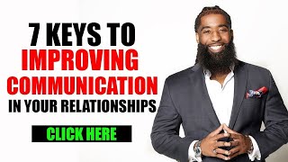 Communication In Relationships 7 Keys To Effective Communication [upl. by Fadas445]