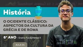 O Ocidente clássico aspectos da Cultura da Grécia e de Roma – História – 6º ano – EF [upl. by Otreblanauj]