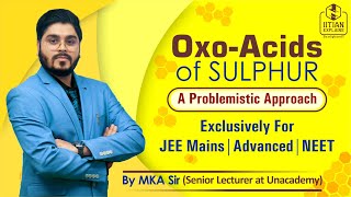 Oxo  Acids of Sulphur  A Problemistic Approach  Explained by IITian  Jee Mains  Adavance  NEET [upl. by Nikita]