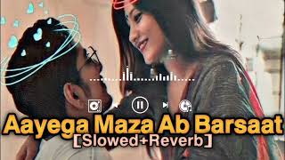 Aayega Maza Ab Barsaat KaSlowed amp Reverb  Alka Yagnik Hindi Lofi Song SMX Creation [upl. by Fennell]