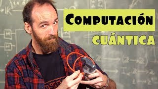 ¿Qué es y cómo funciona la COMPUTACIÓN CUÁNTICA [upl. by Yemerej]