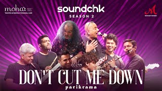 Dont Cut Me Down  Parikrama  SoundChk S02  Merchant Records  English Rock Song 2024 [upl. by Olshausen336]