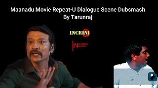 Maanadu Movie RepeatU Dialogue Scene Dubsmash  Incrini Dubsmash  Incredible Iniyanoor [upl. by Coats]