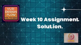 WeeK 10  VLSI Design Flow  RTL to GDS by Sneh Saurabh  2024 Sep [upl. by Venu]