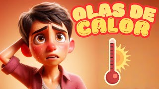 OLAS DE CALOR Explicación para niños ¿Cómo evitarlas en un futuro ¿Cómo cuidarnos de ellas [upl. by Kowtko]