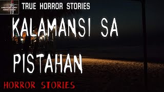 KALAMANSI SA PISTAHAN HORROR STORIES  True Horror Stories  Kwentong ASWANG [upl. by Aprilette]