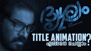 Drishyam 2 Title Animation Malayalam Tutorial  Arpith Aravind [upl. by Servais]