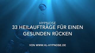 33 Heilaufträge für einen gesunden Rücken  Hypnose [upl. by Esereht628]