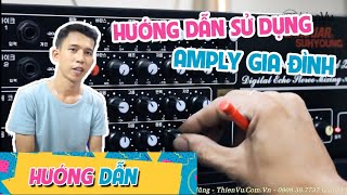 Hướng dẫn cân chỉnh Amply Karaoke gia đình chi tiết từ A  Z tại Thiên Vũ 2018 [upl. by Am608]