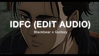 IDFC  Blackbear edit audio  Quitezyquoti dont fk carequot lyricsvietsub  JW MUSIC [upl. by Armalla]