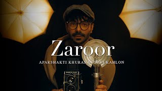 Zaroor – Aparshakti Khurana  Savi Kahlon  Official Music Video [upl. by Musetta]