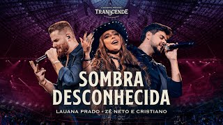 Lauana Prado Transcende  Sombra Desconhecida feat zncoficial [upl. by Malti]