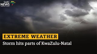 Extreme Weather  Storm hits parts of KwaZuluNatal [upl. by Enicnarf]