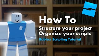 How To Structure Your Project And Organize Your Scripts  Roblox Scripting Tutorial [upl. by Ethelind]