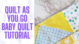 Quilt As You Go Baby Quilt Tutorial [upl. by Blumenthal]