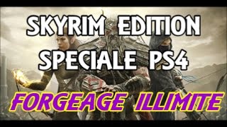 FORGEAGE ILLIMITÉ AVOIR 100 RAPIDEMENT Skyrim Spécial Edition PS4 [upl. by Nayrbo]