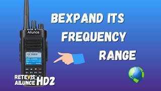 RETEVIS Ailunce HD2 Frequency Range Expand How To Do  DMR Radio  Ham Radio [upl. by Hopfinger]