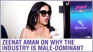 Zeenat Aman gives a BIG STATEMENT on why she feels Bollywood still has male dominated environment [upl. by Ahsaten93]