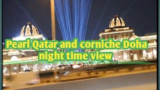 Pearl Qatar and corniche Road doha night view vlog [upl. by Haikan]