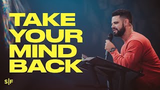 Take Your Mind Back  Steven Furtick [upl. by Lemhaj]