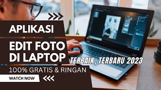 VIRAL 4 Aplikasi Edit Foto di Laptop Gratis Terbaik 2023  Wajib Coba Aplikasi Edit Foto PC Gratis [upl. by Socin]