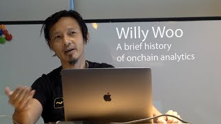 Willy Woo A short history of onchain analytics [upl. by Leugimesoj]