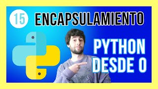 ¿Qué es el ENCAPSULAMIENTO en PYTHON   EJERCICIOS RESUELTOS  Python de CERO 2021 15 [upl. by Salkcin]