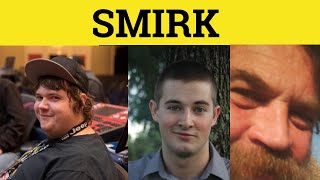 🔵Smirk Meaning  Smirk Examples  Simper Meaning  Smirk Contrasted with Simper  Smirk Simper [upl. by Nazus]