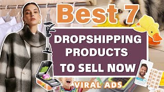 Best 7 Dropshipping Products to Sell Now  Viral Ads [upl. by Kalie97]