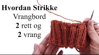 Hvordan strikke vrangbord 2 rett 2 vrang [upl. by Ahsirek]