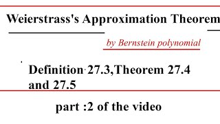 Weierstrasss Approximation Theorem Bernstein Polynomial Definition 272 Theorem 274 And 275 [upl. by Burrus]