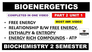 Unit 1 Bioenergetics Complete  Concept of Free Energy  Energy Rich Compounds  Biochemistry [upl. by Llerraj]