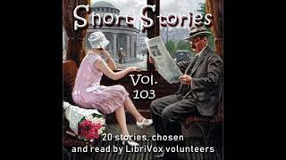 Short Story Collection Vol 103 by Various read by Various  Full Audio Book [upl. by Romano]