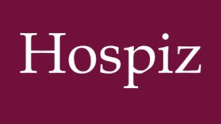 How to Pronounce Hospiz Hospice Correctly in German [upl. by Marsiella]