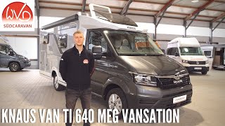 KNAUS VAN TI 640 MEG VANSATION  Modelljahr 2022 [upl. by Lenox]