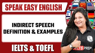 Indirect Speech Definition With Example  Speaking Easy English  IELTS  TOEFL [upl. by Aerdnaed706]