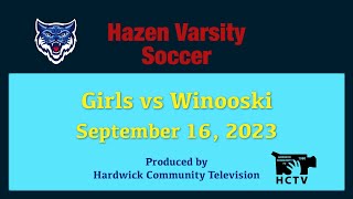 Girls vs Winooski  2023 Hazen Varsity Soccer  September 16 2023 [upl. by Lucio]