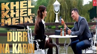 Durr Na karin Song  Khel Khel Mein l Akshay Kumar l Vaani Kapoor l Khel Khel Mein 2nd Romantic Song [upl. by Yewed290]