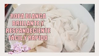 ROPA BLANCA BRILLANTE Y RESPLANDECIENTE FACIL Y RAPIDO [upl. by Tsuda]