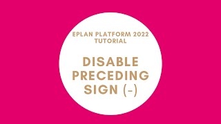 Disable Preceding Sign   EPLAN New Platform [upl. by Neraa255]