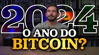 POR QUE 2024 PODE SER O MELHOR ANO PARA O BITCOIN  Ainda está barato Vou comprar mais [upl. by Efal]