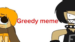 Greedy meme [upl. by Ayimat]