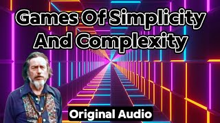 Alan Watts  Games of simplicity and complexity philosophy [upl. by Weismann14]